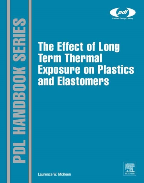 The Effect of Long Term Thermal Exposure on Plastics and Elastomers, EPUB eBook