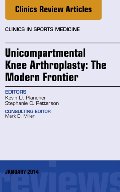 Unicompartmental Knee Arthroplasty: The Modern Frontier, An Issue of Clinics in Sports Medicine, EPUB eBook