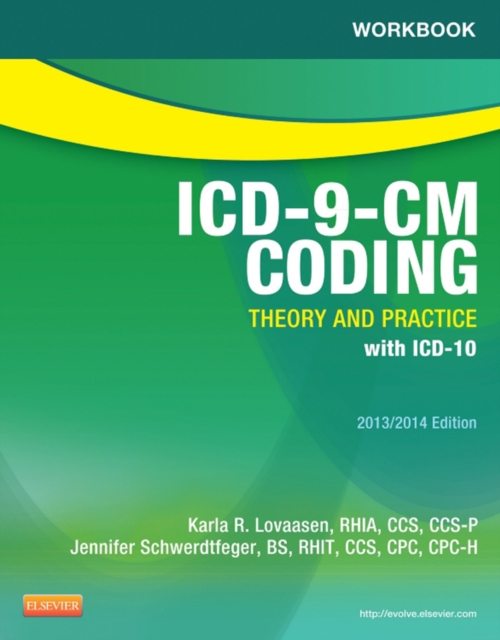 Workbook for ICD-9-CM Coding: Theory and Practice, 2013/2014 Edition - E-Book : Workbook for ICD-9-CM Coding: Theory and Practice, 2013/2014 Edition - E-Book, PDF eBook