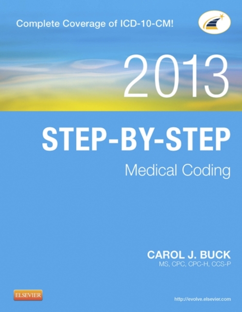 Step-by-Step Medical Coding, 2013 Edition - E-Book : Step-by-Step Medical Coding, 2013 Edition - E-Book, EPUB eBook