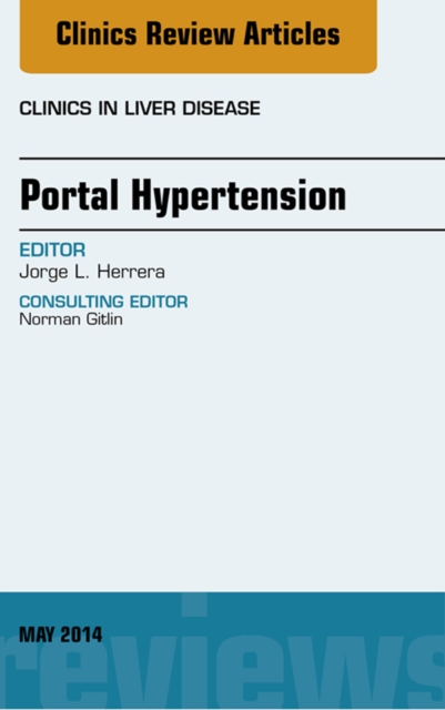 Portal Hypertension, An Issue of Clinics in Liver Disease, EPUB eBook