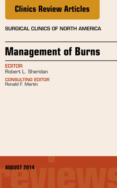 Management of Burns, An Issue of Surgical Clinics, E-Book : Management of Burns, An Issue of Surgical Clinics, E-Book, EPUB eBook