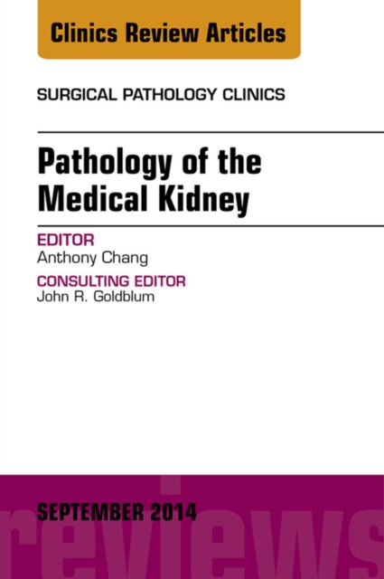Pathology of the Medical Kidney, An Issue of Surgical Pathology Clinics, EPUB eBook