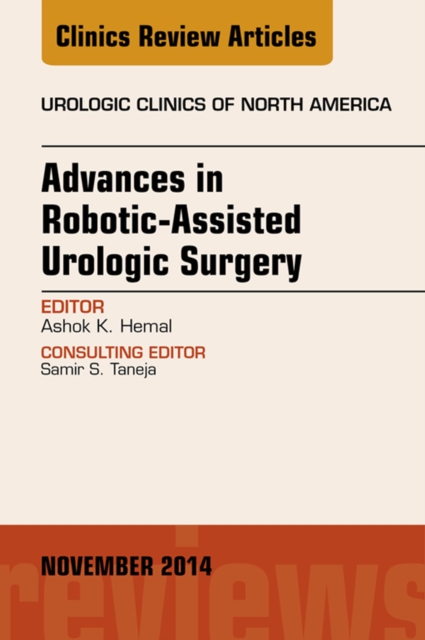 Advances in Robotic-Assisted Urologic Surgery, An Issue of Urologic Clinics, EPUB eBook