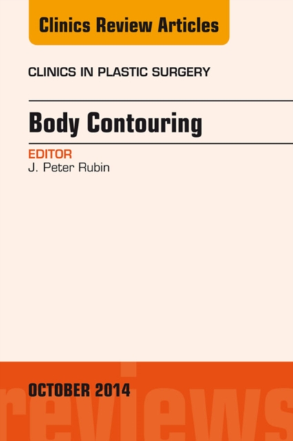 Body Contouring, An Issue of Clinics in Plastic Surgery, EPUB eBook