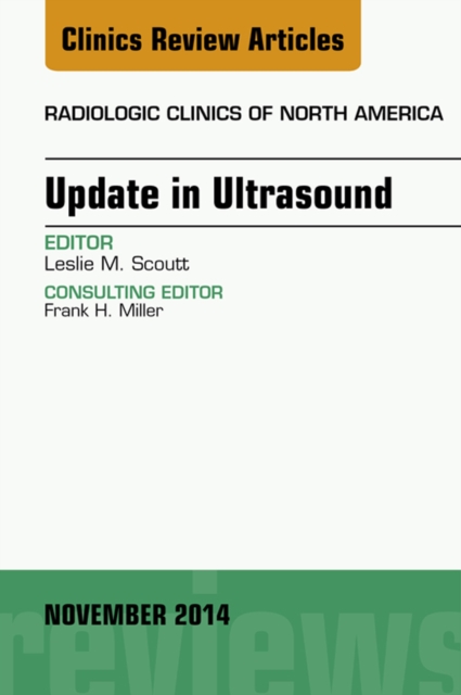 Update in Ultrasound, An Issue of Radiologic Clinics of North America, E-Book, EPUB eBook