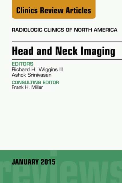 Head and Neck Imaging, An Issue of Radiologic Clinics of North America, EPUB eBook