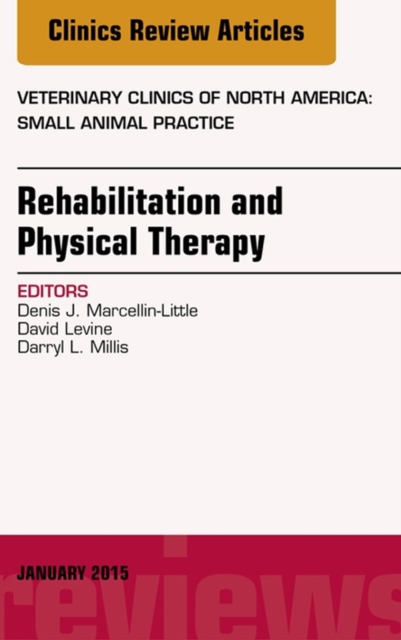 Rehabilitation and Physical Therapy, An Issue of Veterinary Clinics of North America: Small Animal Practice, EPUB eBook