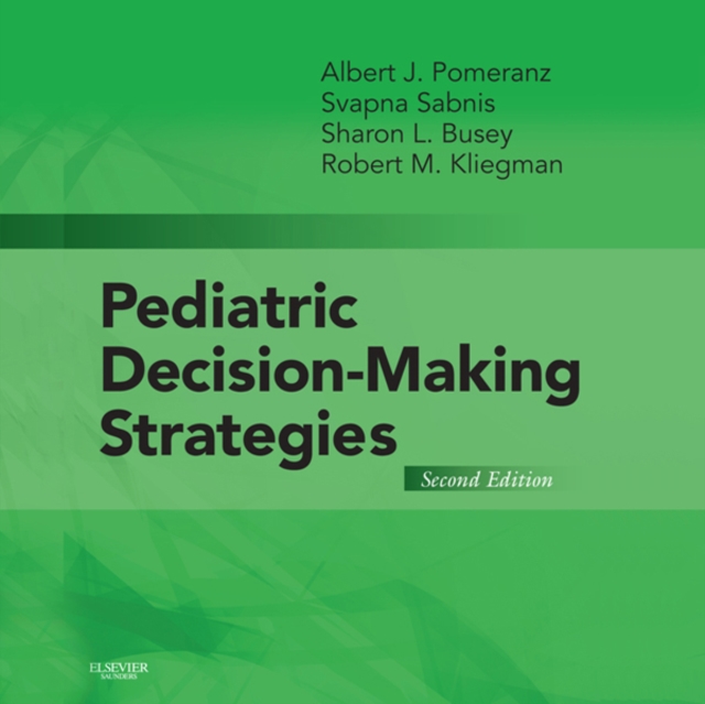 Pediatric Decision-Making Strategies E-Book : Pediatric Decision-Making Strategies E-Book, EPUB eBook