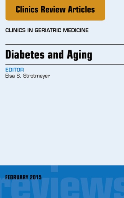 Diabetes and Aging, An Issue of Clinics in Geriatric Medicine, EPUB eBook