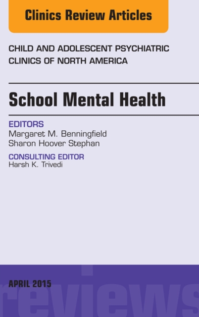 School Mental Health, An Issue of Child and Adolescent Psychiatric Clinics of North America, EPUB eBook