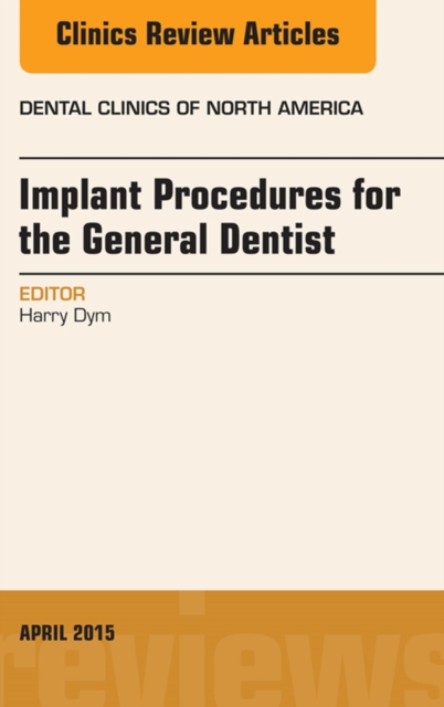 Implant Procedures for the General Dentist, An Issue of Dental Clinics of North America, EPUB eBook