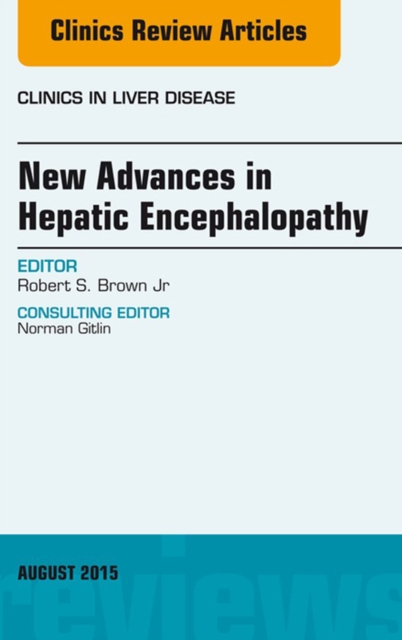 New Advances in Hepatic Encephalopathy, An Issue of Clinics in Liver Disease, EPUB eBook