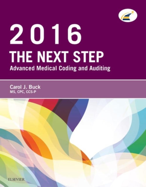 The Next Step: Advanced Medical Coding and Auditing, 2016 Edition - E-Book : The Next Step: Advanced Medical Coding and Auditing, 2016 Edition - E-Book, EPUB eBook