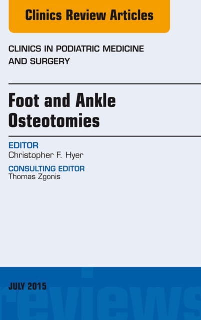 Foot and Ankle Osteotomies, An Issue of Clinics in Podiatric Medicine and Surgery, EPUB eBook