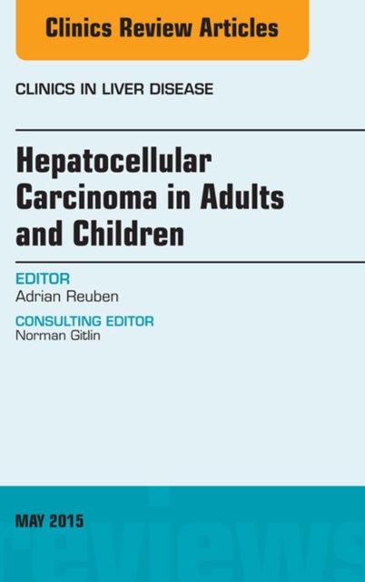 Hepatocellular Carcinoma in Adults and Children, An Issue of Clinics in Liver Disease, EPUB eBook