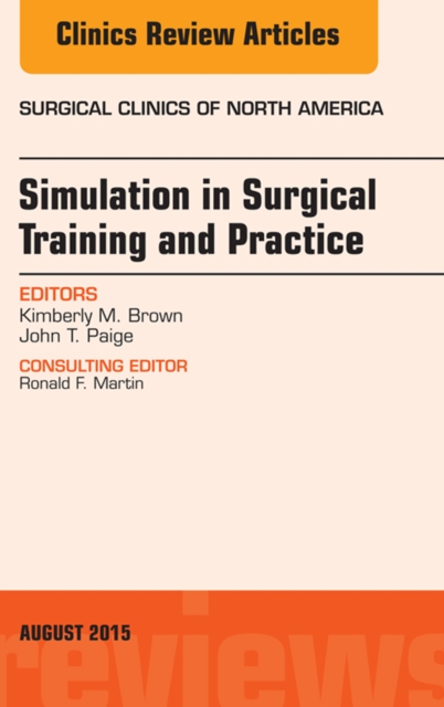 Simulation in Surgical Training and Practice, An Issue of Surgical Clinics, EPUB eBook