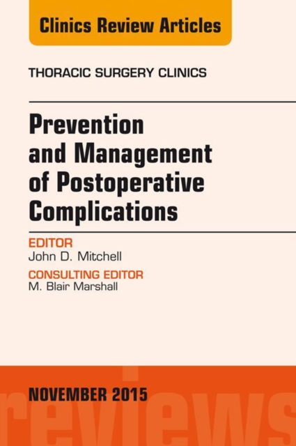Prevention and Management of Post-Operative Complications, An Issue of Thoracic Surgery Clinics 25-4 : Prevention and Management of Post-Operative Complications, An Issue of Thoracic Surgery Clinics 2, EPUB eBook