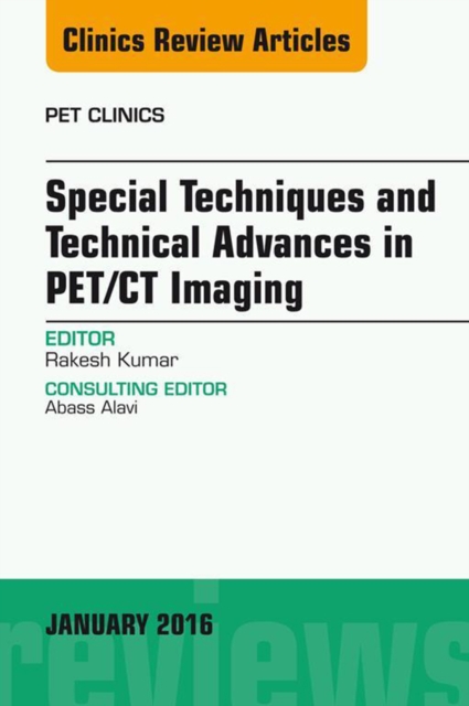 Special Techniques and Technical Advances in PET/CT Imaging, An Issue of PET Clinics, EPUB eBook