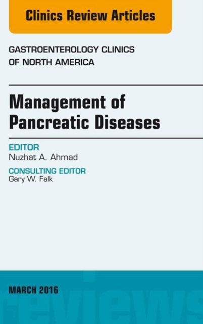 Management of Pancreatic Diseases, An Issue of Gastroenterology Clinics of North America, EPUB eBook