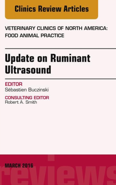 Update on Ruminant Ultrasound, An Issue of Veterinary Clinics of North America: Food Animal Practice, EPUB eBook