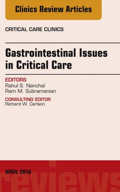 Gastrointestinal Issues in Critical Care, An Issue of Critical Care Clinics, EPUB eBook