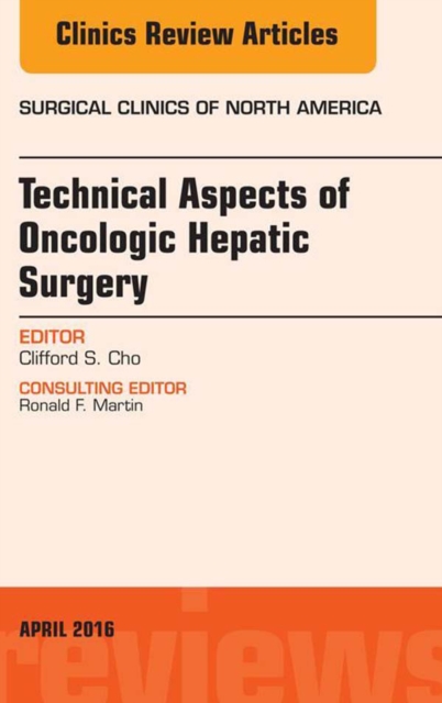 Technical Aspects of Oncological Hepatic Surgery, An Issue of Surgical Clinics of North America, EPUB eBook