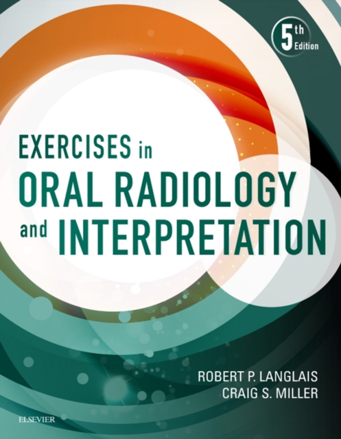 Exercises in Oral Radiology and Interpretation - E-Book : Exercises in Oral Radiology and Interpretation - E-Book, EPUB eBook