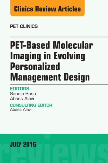 PET-Based Molecular Imaging in Evolving Personalized Management Design, An Issue of PET Clinics, EPUB eBook