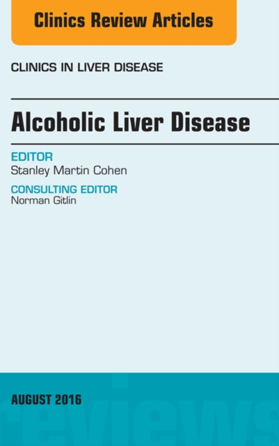 Alcoholic Liver Disease, An Issue of Clinics in Liver Disease, EPUB eBook