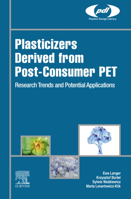 Plasticizers Derived from Post-consumer PET : Research Trends and Potential Applications, EPUB eBook