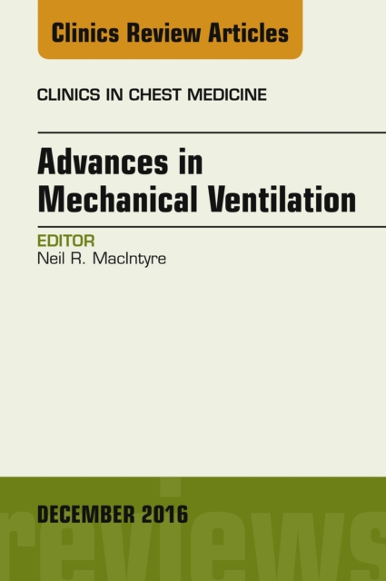 Advances in Mechanical Ventilation, An Issue of Clinics in Chest Medicine, EPUB eBook
