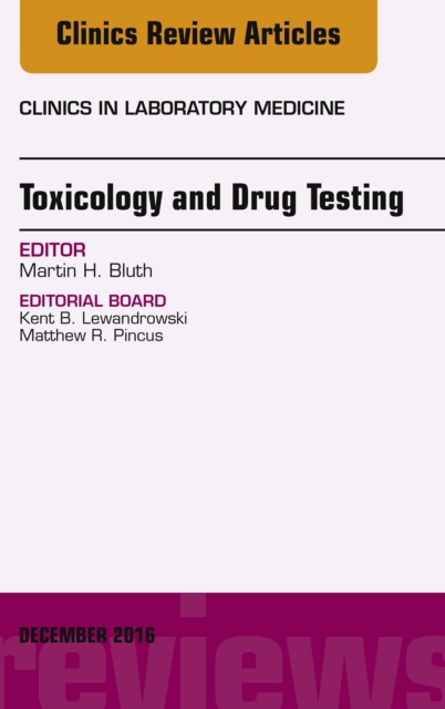 Toxicology and Drug Testing, An Issue of Clinics in Laboratory Medicine, EPUB eBook