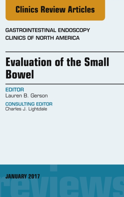 Evaluation of the Small Bowel, An Issue of Gastrointestinal Endoscopy Clinics, EPUB eBook