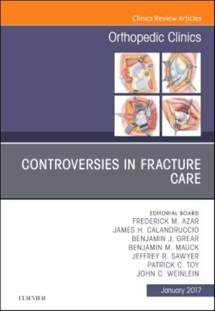 Controversies in Fracture Care, An Issue of Orthopedic Clinics, EPUB eBook