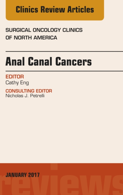 Anal Canal Cancers, An Issue of Surgical Oncology Clinics of North America, EPUB eBook