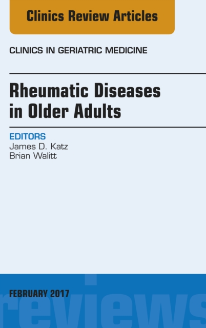 Rheumatic Diseases in Older Adults, An Issue of Clinics in Geriatric Medicine, EPUB eBook