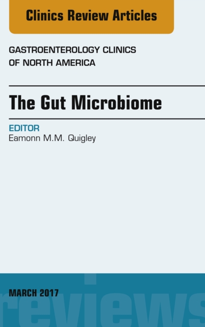 The Gut Microbiome, An Issue of Gastroenterology Clinics of North America, EPUB eBook