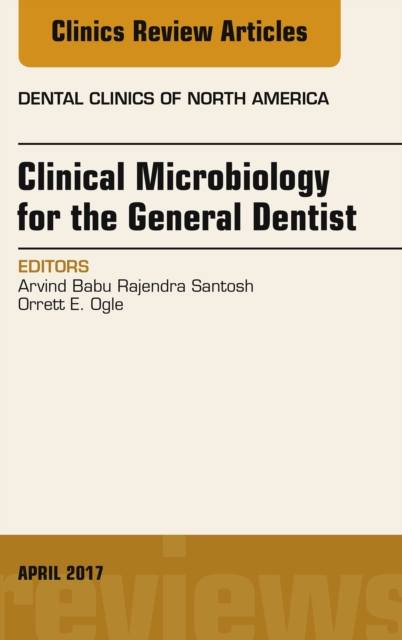 Clinical Microbiology for the General Dentist, An Issue of Dental Clinics of North America, EPUB eBook