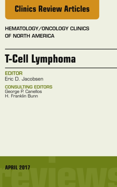 T-Cell Lymphoma, An Issue of Hematology/Oncology Clinics of North America, EPUB eBook