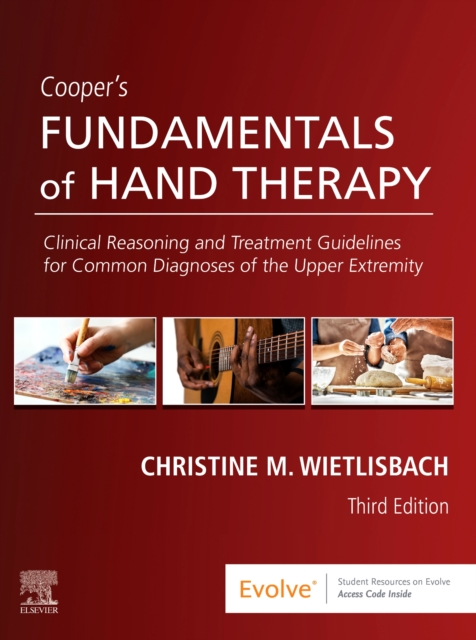 Cooper's Fundamentals of Hand Therapy : Clinical Reasoning and Treatment Guidelines for Common Diagnoses of the Upper Extremity, Hardback Book