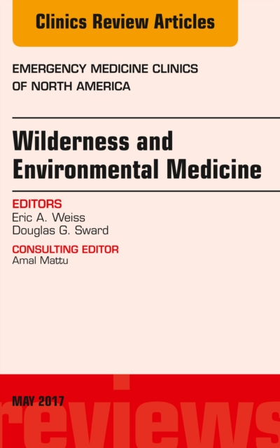 Wilderness and Environmental Medicine, An Issue of Emergency Medicine Clinics of North America, EPUB eBook