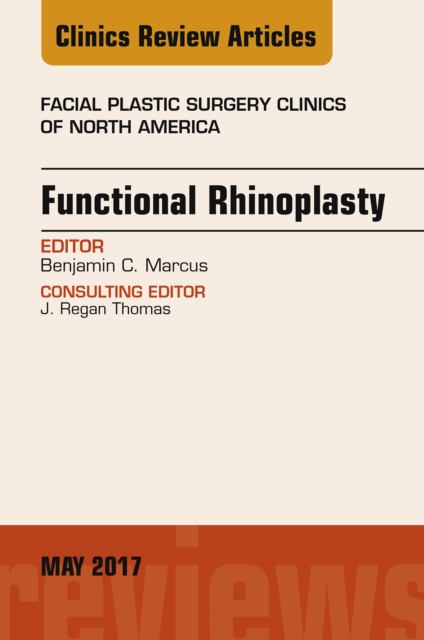 Functional Rhinoplasty, An Issue of Facial Plastic Surgery Clinics of North America, EPUB eBook
