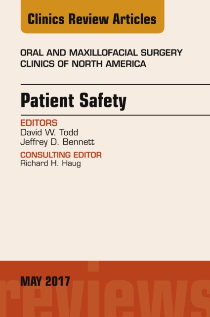 Patient Safety, An Issue of Oral and Maxillofacial Clinics of North America, EPUB eBook