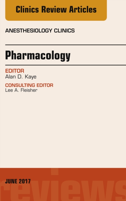 Pharmacology, An Issue of Anesthesiology Clinics, EPUB eBook