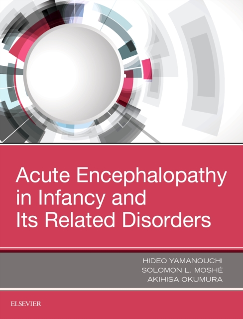 Acute Encephalopathy and Encephalitis in Infancy and Its Related Disorders, PDF eBook