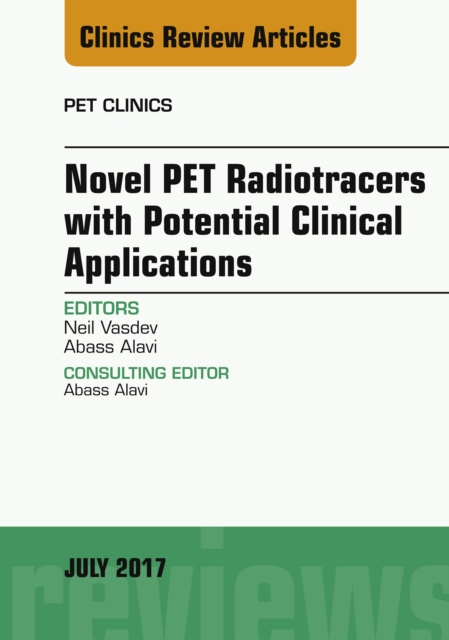 Novel PET Radiotracers with Potential Clinical Applications, An Issue of PET Clinics, EPUB eBook