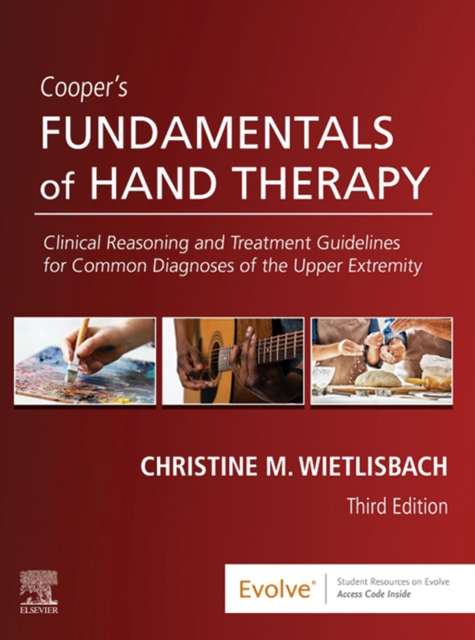 Cooper's Fundamentals of Hand Therapy : Clinical Reasoning and Treatment Guidelines for Common Diagnoses of the Upper Extremity, EPUB eBook