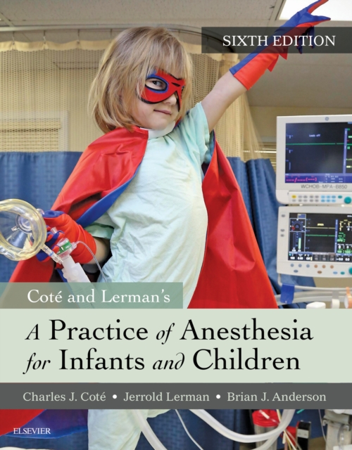A Practice of Anesthesia for Infants and Children E-Book, EPUB eBook