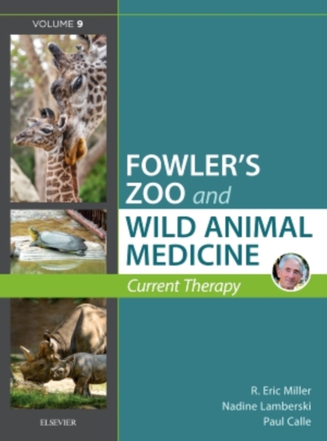 Miller - Fowler's Zoo and Wild Animal Medicine Current Therapy, Volume 9, Hardback Book